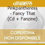 Pinkpantheress - Fancy That (Cd + Fanzine) cd