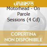 Motorhead - On Parole Sessions (4 Cd) cd