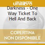 Darkness - One Way Ticket To Hell And Back cd