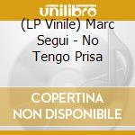 (LP Vinile) Marc Segui - No Tengo Prisa vinile