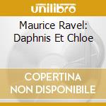Maurice Ravel: Daphnis Et Chloe cd