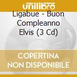 Ligabue - Buon Compleanno Elvis (3 Cd) cd