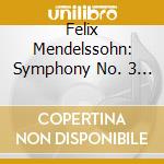 Felix Mendelssohn: Symphony No. 3 'Scottish' cd