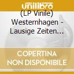 (LP Vinile) Westernhagen - Lausige Zeiten (Remaster) vinile