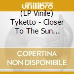 (LP Vinile) Tyketto - Closer To The Sun (Red Vinyl) (Indie Edition) vinile
