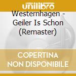 Westernhagen - Geiler Is Schon (Remaster) cd
