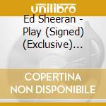 Ed Sheeran - Play (Signed) (Exclusive) (Limited) cd