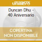 Duncan Dhu - 40 Aniversario cd