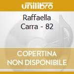 Raffaella Carra - 82 cd