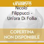 Nicolo' Filippucci - Un'ora Di Follia cd
