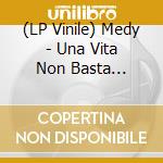 (LP Vinile) Medy - Una Vita Non Basta (Transparent Teal Vinyl) (Signed) vinile