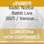 Radio Norba: Battiti Live 2025 / Various (2 Cd) cd