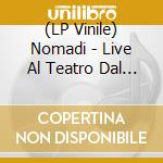 (LP Vinile) Nomadi - Live Al Teatro Dal Verme vinile