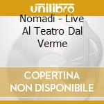 Nomadi - Live Al Teatro Dal Verme cd
