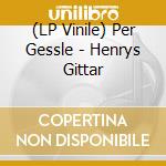 (LP Vinile) Per Gessle - Henrys Gittar vinile