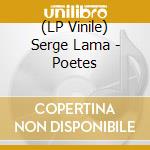 (LP Vinile) Serge Lama - Poetes vinile