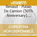 Renaud - Putain De Camion (50Th Anniversary) (Digipack) cd