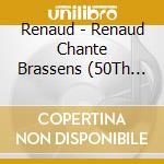 Renaud - Renaud Chante Brassens (50Th Anniversary) (Digipack) cd