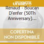 Renaud - Boucan D'enfer (50Th Anniversary) (Digipack) cd