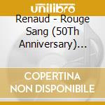 Renaud - Rouge Sang (50Th Anniversary) (Digipack) cd