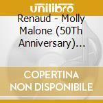 Renaud - Molly Malone (50Th Anniversary) (Digipack) cd
