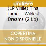 (LP Vinile) Tina Turner - Wildest Dreams (2 Lp) vinile