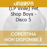 (LP Vinile) Pet Shop Boys - Disco 5 vinile