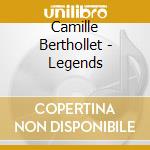 Camille Berthollet - Legends cd
