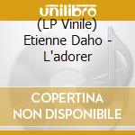 (LP Vinile) Etienne Daho - L'adorer vinile