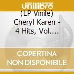 (LP Vinile) Cheryl Karen - 4 Hits, Vol. 4 vinile