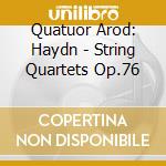 Quatuor Arod: Haydn - String Quartets Op.76
