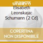Elisabeth Leonskaja: Schumann (2 Cd) cd