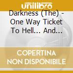 Darkness (The) - One Way Ticket To Hell... And Back cd