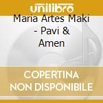 Maria Artes Maki - Pavi & Amen cd