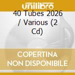 40 Tubes 2026 / Various (2 Cd) cd