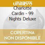 Charlotte Cardin - 99 Nights Deluxe cd