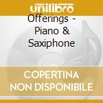 Offerings - Piano & Saxiphone cd