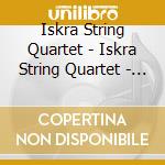 Iskra String Quartet - Iskra String Quartet - Sanctuary - Cd cd musicale di Iskra String Quartet