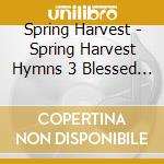 Spring Harvest - Spring Harvest Hymns 3 Blessed Assurance cd