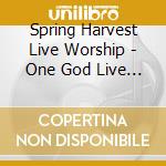 Spring Harvest Live Worship - One God Live Worship cd