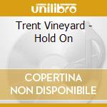 Trent Vineyard - Hold On cd