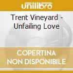 Trent Vineyard - Unfailing Love cd