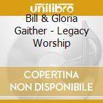 Bill & Gloria Gaither - Legacy Worship cd