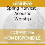 Spring Harvest - Acoustic Worship cd