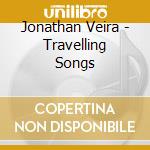 Jonathan Veira - Travelling Songs cd