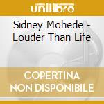 Sidney Mohede - Louder Than Life cd