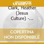 Clark, Heather (Jesus Culture) - Overcome cd