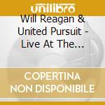 Will Reagan & United Pursuit - Live At The Bank House cd