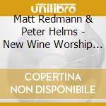 Matt Redmann & Peter Helms - New Wine Worship Volume 9 cd