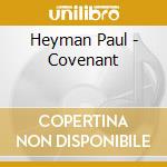 Heyman Paul - Covenant cd